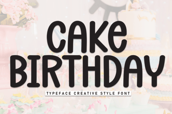 Cake Birthday: The Perfect Display Font for Crafters