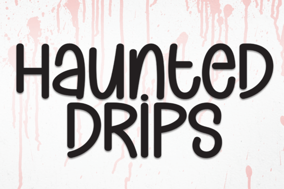 Haunted Drips: The Spooky Handwritten Typeface for Crafters