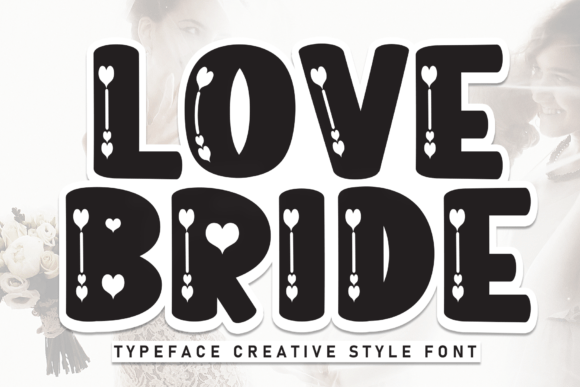 Love Bride Font: Playful Display Type for Romantic Campaigns